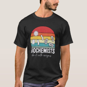 Mache es mit Enzymen Biochemie Biologie Wissenscha T-Shirt