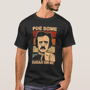 Mache etwas Zucker auf mir gotisch T-Shirt