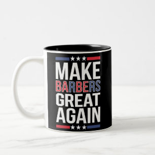 Mache Friseure wieder großartig Friseure für Trump Zweifarbige Tasse