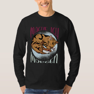 Mache Ich Morgen Schlafkäfige Bengalische Katze T-Shirt