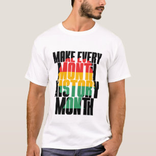 Mache jeden Monat zum Geschichtsmonat - Schwarze G T-Shirt