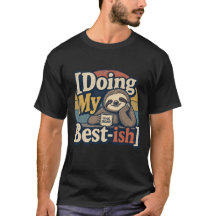 Mache mein Bestes – Lustiges T-Shirt