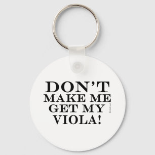 Mache mir nicht meine Viola Schlüsselanhänger