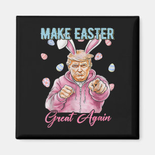 Mache Ostern wieder groß Trump Bunny Spring H Magnet