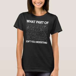 Mache was für ein Teil du nicht verstehen Ingenieu T-Shirt