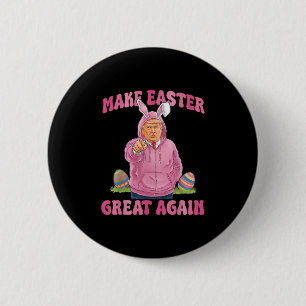 Machen Ostern wieder groß Ostertag Egg Funny Trump Button