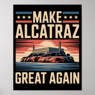 Machen Sie Alcatraz wieder groß Trump 1 Poster