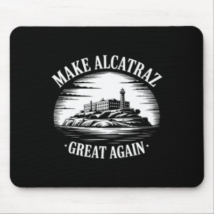 Machen Sie Alcatraz wieder groß Trump 3 Mousepad