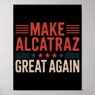 Machen Sie Alcatraz wieder groß Trump 6 Poster