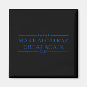 Machen Sie Alcatraz wieder groß Trump Magnet