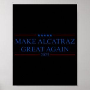 Machen Sie Alcatraz wieder groß Trump Poster