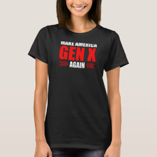 Machen Sie Amerika Gen X wieder die sonnige Genera T-Shirt