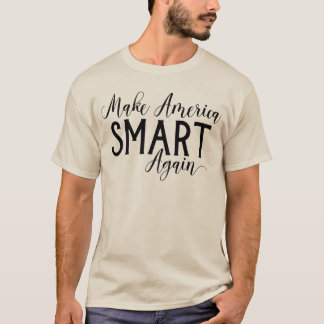 Machen Sie Amerika Smart wieder Anti-Trumpf T-Shirt