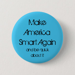 Machen Sie Amerika Smart wieder Button