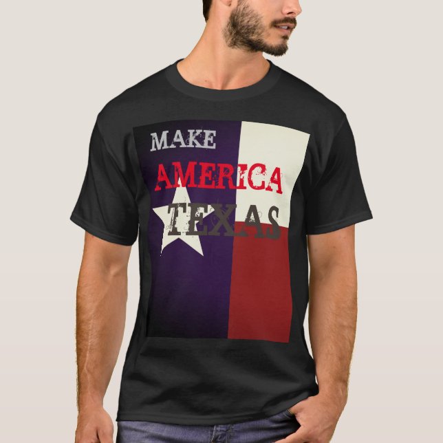 Machen Sie Amerika Texas T-Shirt (Vorderseite)