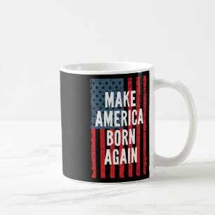 Machen Sie Amerika wieder Geboren Amerikanische Un Kaffeetasse
