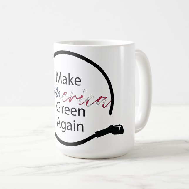 Machen Sie Amerika wieder zu einem grünen Ladegerä Kaffeetasse (VorderseiteRechts)