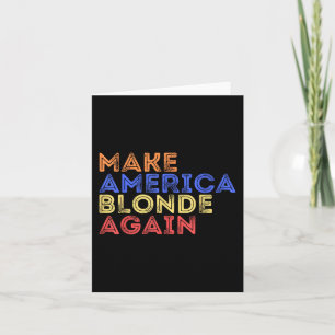 Machen Sie Amerika wieder zum Blondine Karte