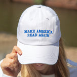 Machen Sie Amerika wieder zum Lesen Bestickte Kappe<br><div class="desc">Man hilft tatsächlich amerikanischen Jobs,  indem man diesen Hut kauft,  im Gegensatz zu den anderen. #MARA</div>