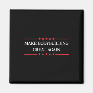 Machen Sie Bodybuilding wieder großartig Bodybuild Magnet