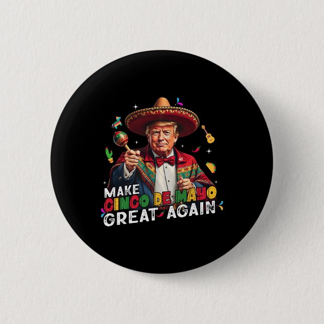 Machen Sie Cinco De Mayo Great wieder lustige mexi Button (Vorderseite)