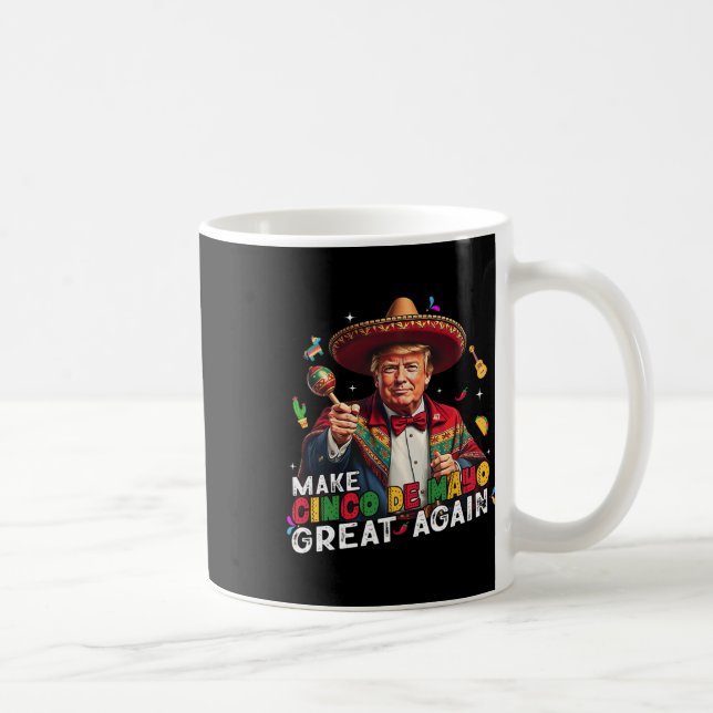 Machen Sie Cinco De Mayo Great wieder lustige mexi Kaffeetasse (Rechts)