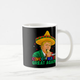 Machen Sie Cinco De Mayo Great wieder lustigen mex Kaffeetasse