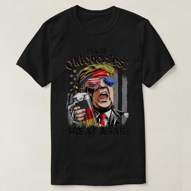 Machen Sie das Oktoberfest wieder großartig Trump  T-Shirt (Design vorne)
