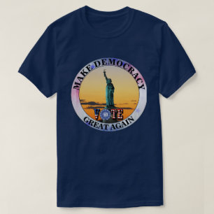MACHEN SIE DEMOKRATIE WIEDER GROSS......STIMMEN T-Shirt