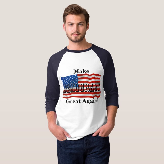 Machen Sie DEMOKRATIE wieder groß! T-Shirt (Vorne ganz)
