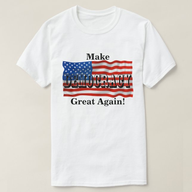 Machen Sie DEMOKRATIE wieder groß! T-Shirt (Design vorne)