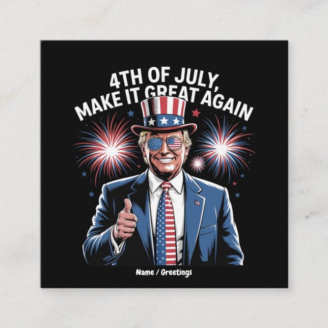 Machen Sie den 4. Juli wieder groß Trump Patriotic Quadratische Visitenkarte (Vorderseite)