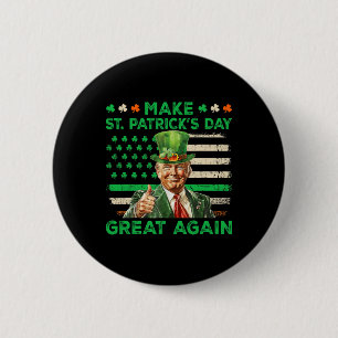 Machen Sie den St. Patricks Day wieder großartig I Button