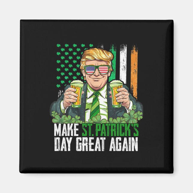 Machen Sie den St. Patrick's Day wieder großartig  Magnet (Vorne)