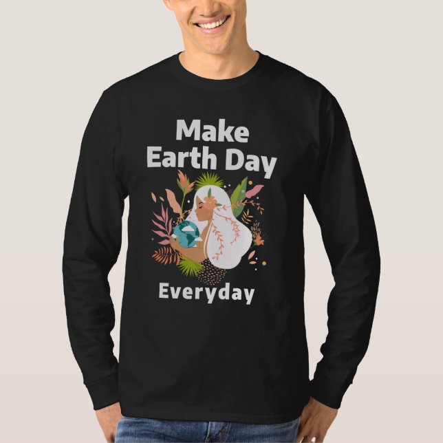 Machen Sie den Tag der Erde T-Shirt (Vorderseite)