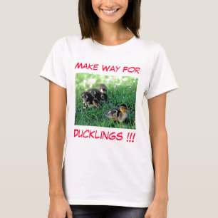 Machen Sie den Weg für Ducklings!! T-Shirt