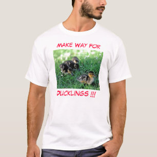 Machen Sie den Weg für Ducklings!! T-Shirt