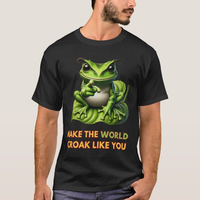 Machen Sie die Welt wie Sie, Frosch T-Shirt (Vorderseite)
