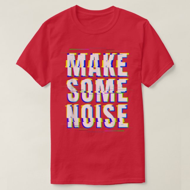 Machen Sie ein bisschen Lärm Glitch-Vaporwave-Musi T-Shirt (Design vorne)