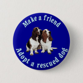 Machen Sie einen Freund - Basset Hound Button
