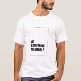 Machen Sie einen unvergesslichen grafischen T - Sh T-Shirt