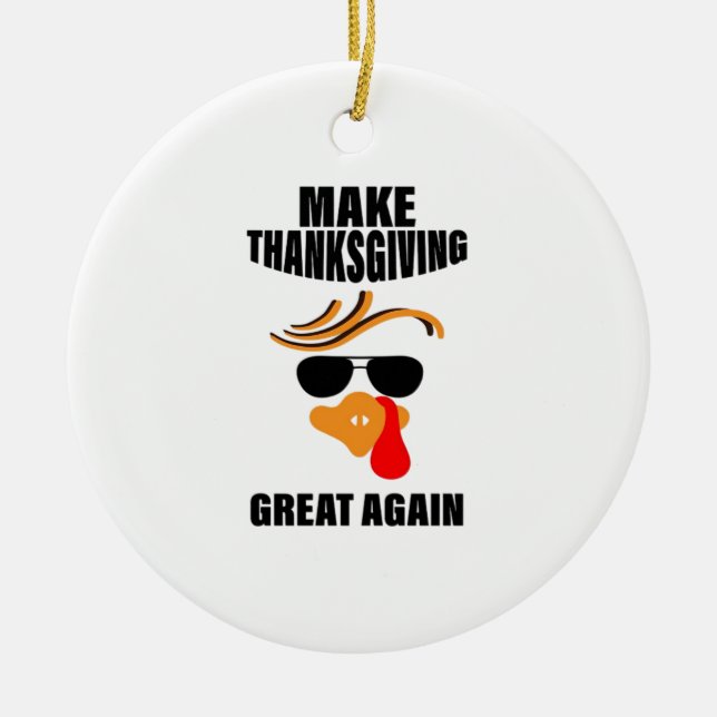 Machen Sie Erntedank wieder groß, Funny Turkey Ges Keramik Ornament (Vorne)