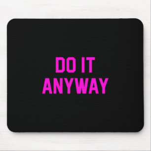 Machen Sie es auf jeden Fall zu engagieren Gym Gea Mousepad
