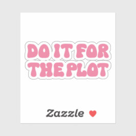 Machen Sie es für die Handlung Aufkleber