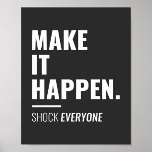 Machen Sie es geschehen schockiert jeden Inspirati Poster
