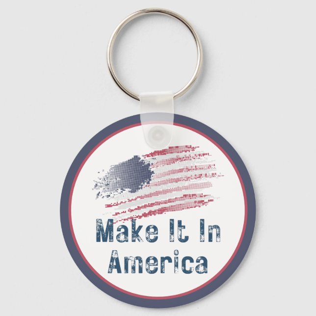 Machen Sie es in Amerika stilvoll Schlüsselanhänger (Vorderseite)