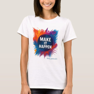 "Machen Sie es möglich, Motivierend T - Shirt für
