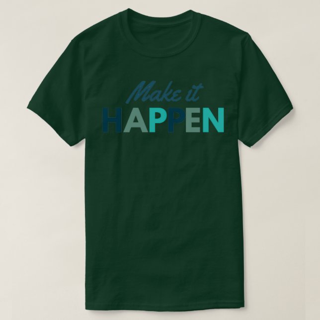 Machen Sie es möglich T-Shirt (Design vorne)