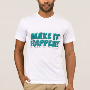 Machen Sie es möglich T-Shirt