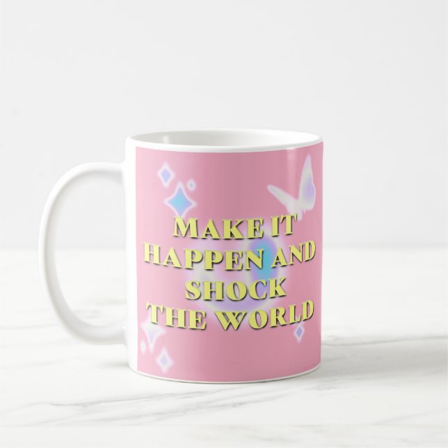 Machen Sie es möglich und schockieren Sie die Welt Kaffeetasse (Links)